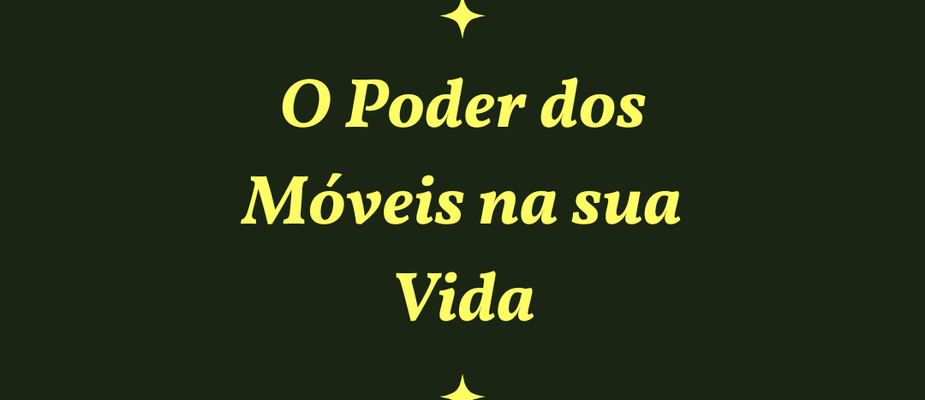 O Poder dos Móveis - O Poder dos Móveis -